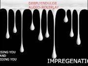 BREEDING AND SEEDING YOU DIRTY IN PRAISE AND SEEDING TO MAKE YOU PREGENANT (AUDIO PORN) PRAISE KINK 15/16