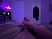 Your horny gamer bf can’t wait after his nap *ASMR MOANS* huge cumshot 11/16