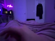 Your horny gamer bf can’t wait after his nap *ASMR MOANS* huge cumshot 14/16