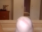 Mi sveglio arrapato sborro e piscio come un pazzo  pensando di chiavare un culo 3/16