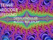 INTENSE BREEDING (AUDIO PORN) INTENSE DEEP CUMMING ASMR FOR WOMEN 11/16