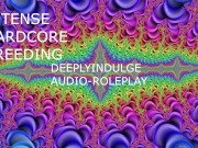 INTENSE BREEDING (AUDIO PORN) INTENSE DEEP CUMMING ASMR FOR WOMEN 6/16