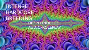 INTENSE BREEDING (AUDIO PORN) INTENSE DEEP CUMMING ASMR FOR WOMEN
