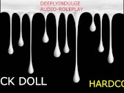 FUCK DOLL GETTING USED UP (AUDIO PORN INTENSE ASMR) PLEASURE DOM MAKING YOU FEEL WORTHLESS 16/16