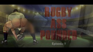 Rugby Ass Pounded - Episode Nine