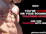 my roommate spies on me touching myself & end up cumming together... // loud moaning & wet sounds