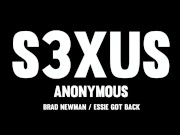 Do You Like Anonymous Sex - S3XUS - Essie Got_Back - Brad Newman