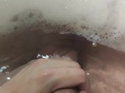POV: Take a bubble bath and jerk off my dick 6/16