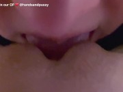 Her tongue takes me to heaven, she eats me so good 8/16