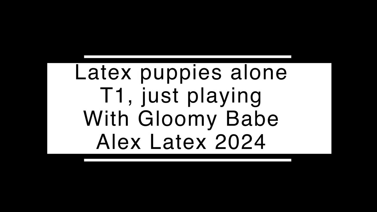 Latex puppies alone T1, Just Playing - Alex Latex - Free Sex Video - RedTube