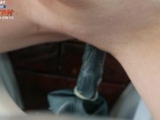 Horny Bitch Fucked the Gearshift Lever while Sucking my Dick! Fucking in Ass! 3/16