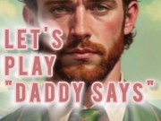 ~ 𝐕𝐄𝐑𝐘 𝐒𝐏𝐈𝐂𝐘 ~ ❗ Let's play DADDY SAYS... | M4F Boyfriend ASMR 1/16