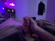 Cozy night in *softly moaning in your ear* huge cumshot! 3/16