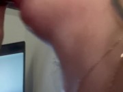 I love sucking his bbc 8/16