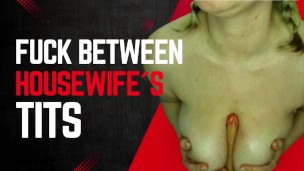 Fuck Between Housewife´s Tits TEASER