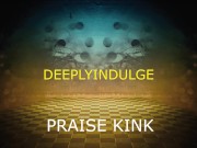 PRAISE ME, INTENSE praising kink/ praise you like the good girl i know you are. AUDIOPORN ASMR 3/16