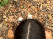 Cum in my mouth after fuck me in the forest 60fps 4/16