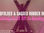 Blindfolded & Gagged Rubber Doll Gets Itself Off In Bondage 1/16