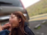 誰もいない某ダムの駐車場で野外フェラ。口内発射されて自分もいっちゃうド変態彼女。 4/16