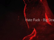 Hate Fuck - Big Strapon 1/16