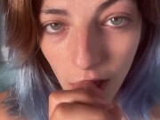 POV : I make you a slow blowjob and deepthroat , very closeup