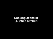 Soaking Jeans In Aunties Kitchen 15/16