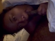 WOKE UP HORNY SO I SUCKED HIS DICK 7/16