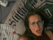 He made me hold the camera on my face while he had his way!