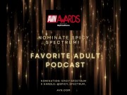 Nominate Spicy Spectrum as 'Best Adult Podcast' for the AVN Awards! 14/16