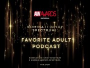 Nominate Spicy Spectrum as 'Best Adult Podcast' for the AVN Awards! 8/16