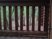 Touching Myself To The Sounds Of Nature To Start My Day At The Log Cabin 5/16