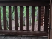 Touching Myself To The Sounds Of Nature To Start My Day At The Log Cabin 8/16
