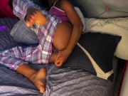 Woke up horny creamy pussy fucking in pajamas 2/16