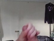 Wanking myself off with cumshot 5/16
