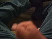 Couldn't wait to beat my cock 11/16