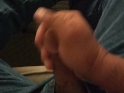 Couldn't wait to beat my cock 9/16