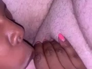 Sucking my man's cock 10/16