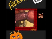 TrIcK 0r Tr3@T 4 A Fr3@k 9/16