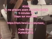 0003 je me prépare avant de sortir en club 13/16