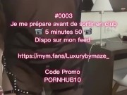 0003 je me prépare avant de sortir en club 6/16