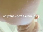 Up Close And Wet With Hottie LaSirena69 13/16