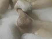 Stroking my big cock in bubble bath (4k) 9/16