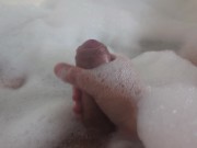 I masturbate myself while taking a bubble bath 2/16