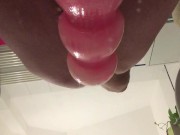 Asscunt Destruction with Huge Toy! Anal training so that my Slutcunt can have more fun with my Ass 8/16