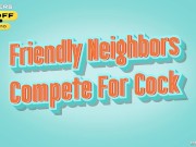 Friendly Neighbors Compete For Cock.Eliza Ibarra, Queenie Sateen / Brazzers 13/16