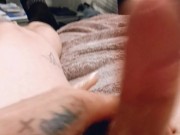 Rubbing my cock for you 12/16