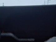 Masturbation　個人撮影　野外露出　ムラムラ我慢できずに車でオナニー 5/16