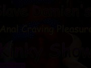 SD Kinky Show - Anal Craving Pleasure 05 - Screenshot 16 of 16 - HD