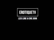 Erotique Entertainment - LEXI LORE New Teen First Time With 2 Dicks Part4of5 ERIC JOHN ErotiqueTV 1/16