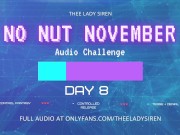 No Nut November Audio Challenge Day 8